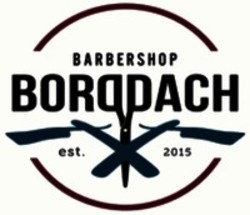 Міжнародна реєстрація торговельної марки № 1462011: BARBERSHOP BORACH est. 2015