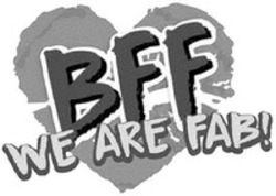 Міжнародна реєстрація торговельної марки № 1476515: BFF WE ARE FAB!