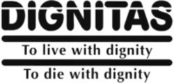 Міжнародна реєстрація торговельної марки № 1486950: DIGNITAS To live with dignity To die with dignity