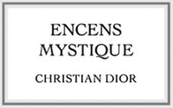Міжнародна реєстрація торговельної марки № 1495997: ENCENS MYSTIQUE CHRISTIAN DIOR