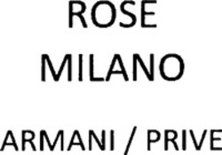 Міжнародна реєстрація торговельної марки № 1496729: ROSE MILANO ARMANI / PRIVE