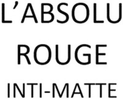 Міжнародна реєстрація торговельної марки № 1505766: L'ABSOLU ROUGE INTI-MATTE