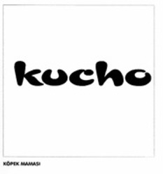 Міжнародна реєстрація торговельної марки № 1508051: kucho KÖPEK MAMASI