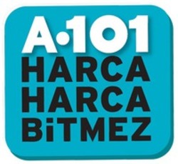 Міжнародна реєстрація торговельної марки № 1511531: A·101 HARCA HARCA BITMEZ