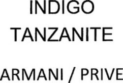 Міжнародна реєстрація торговельної марки № 1515114: INDIGO TANZANITE ARMANI / PRIVE