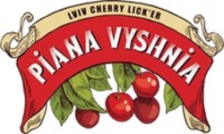Міжнародна реєстрація торговельної марки № 1519775: PIANA VYSHNIA LVIV CHERRY LICK'ER