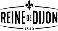 Міжнародна реєстрація торговельної марки № 1528639: REINE DE DIJON 1840