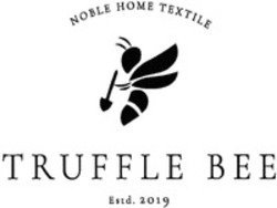 Міжнародна реєстрація торговельної марки № 1529593: TRUFFLE BEE Noble home textile estd. 2019