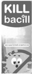 Міжнародна реєстрація торговельної марки № 1565542: KILL bacill