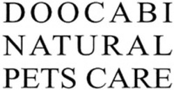 Міжнародна реєстрація торговельної марки № 1586401: DOOCABI NATURAL PETS CARE