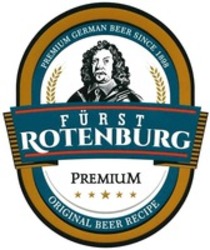 Міжнародна реєстрація торговельної марки № 1599427: FÜRST ROTENBURG ORIGINAL BEER RECIPE PREMIUM GERMAN BEER SINCE 1898