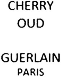 Міжнародна реєстрація торговельної марки № 1646550: CHERRY OUD GUERLAIN PARIS