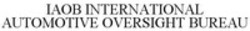 Міжнародна реєстрація торговельної марки № 1653133: IAOB INTERNATIONAL AUTOMOTIVE OVERSIGHT BUREAU