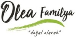 Міжнародна реєстрація торговельної марки № 1674155: Olea Familya "doğal olarak"