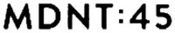 Міжнародна реєстрація торговельної марки № 1685431: MDNT:45