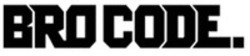 Міжнародна реєстрація торговельної марки № 1697251: BRO CODE.