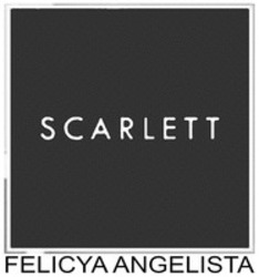 Міжнародна реєстрація торговельної марки № 1700604: SCARLETT FELICYA ANGELISTA