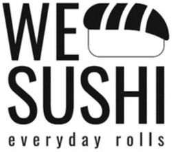 Міжнародна реєстрація торговельної марки № 1709348: WE SUSHI everyday rolls