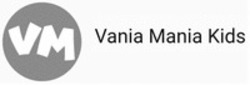 Міжнародна реєстрація торговельної марки № 1709860: VM Vania Mania Kids
