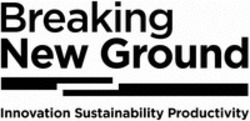 Міжнародна реєстрація торговельної марки № 1714892: Breaking New Ground Innovation Sustainability Productivity