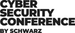 Міжнародна реєстрація торговельної марки № 1718096: CYBER SECURITY CONFERENCE BY SCHWARZ