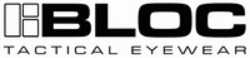 Міжнародна реєстрація торговельної марки № 1720827: BLOC TACTICAL EYEWEAR