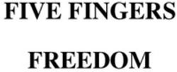 Міжнародна реєстрація торговельної марки № 1721283: FIVE FINGERS FREEDOM