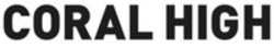 Міжнародна реєстрація торговельної марки № 1722368: CORAL HIGH