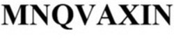 Міжнародна реєстрація торговельної марки № 1737741: MNQVAXIN