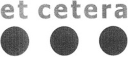 Міжнародна реєстрація торговельної марки № 1754116: et cetera