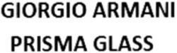 Міжнародна реєстрація торговельної марки № 1763833: GIORGIO ARMANI PRISMA GLASS