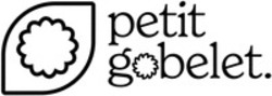 Міжнародна реєстрація торговельної марки № 1768887: petit gobelet.
