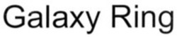 Міжнародна реєстрація торговельної марки № 1775341: Galaxy Ring