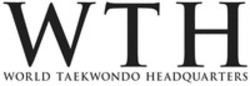 Міжнародна реєстрація торговельної марки № 1776004: WTH WORLD TAEKWONDO HEADQURATERS