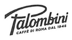 Міжнародна реєстрація торговельної марки № 1792845: Palombini CAFFÈ DI ROMA DAL 1946