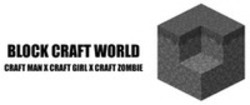 Міжнародна реєстрація торговельної марки № 1793914: BLOCK CRAFT WORLD CRAFT MAN X CRAFT GIRL X CRAFT ZOMBIE