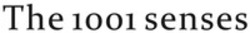 Міжнародна реєстрація торговельної марки № 1809526: The 1001 senses