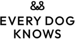 Міжнародна реєстрація торговельної марки № 1823601: EVERY DOG KNOWS