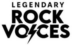 Міжнародна реєстрація торговельної марки № 1823656: LEGENDARY ROCK VOICES