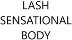 Міжнародна реєстрація торговельної марки № 1824828: LASH SENSATIONAL BODY