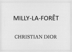 Міжнародна реєстрація торговельної марки № 1828726: MILLY-LA-FORÊT CHRISTIAN DIOR