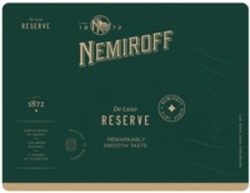 Міжнародна реєстрація торговельної марки № 1835713: NEMIROFF De Luxe RESERVE SINCE 1872 REMARKABLY SMOOTH TASTE