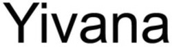Міжнародна реєстрація торговельної марки № 1837462: Yivana