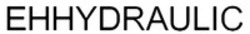 Міжнародна реєстрація торговельної марки № 1840533: EHHYDRAULIC