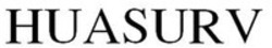 Міжнародна реєстрація торговельної марки № 1844847: HUASURV