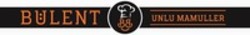 Міжнародна реєстрація торговельної марки № 1858389: BÜLENT UNLU MAMULLER