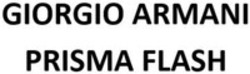 Міжнародна реєстрація торговельної марки № 1860141: GIORGIO ARMANI PRISMA FLASH