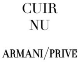 Міжнародна реєстрація торговельної марки № 1860756: CUIR NU ARMANI/PRIVE