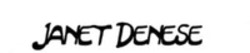 Міжнародна реєстрація торговельної марки № 1862770: JANET DENESE