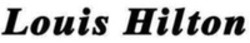 Міжнародна реєстрація торговельної марки № 1863268: Louis Hilton